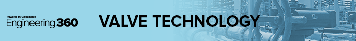 Valve Technology - Engineering360