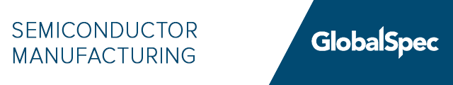 Semiconductor Manufacturing - GlobalSpec