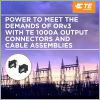 TE 1000A connectors and cable assemblies