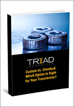 eBook: Custom vs. Standard: Which Option is Right for Your Transformer?