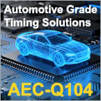 Timing solutions enabling automotive reliability through AEC qualification standards