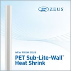 New from Zeus: PET Sub-Lite-Wall&trade; heat shrink