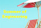 Summer of engineering.